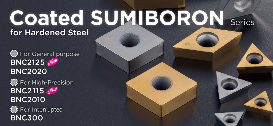 Coated SUMIBORON for Hardened Steel Machining